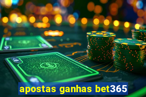 apostas ganhas bet365